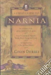A Field Guide to Narnia libro in lingua di Duriez Colin