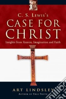 C. S. Lewis's Case for Christ libro in lingua di Lindsley Art