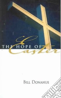 The Hope of Easter libro in lingua di Donahue Bill