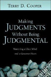 Making Judgments Without Being Judgmental libro in lingua di Cooper Terry D.