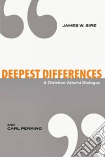 Deepest Differences libro in lingua di Sire James W., Peraino Carl