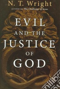 Evil And the Justice of God libro in lingua di Wright N. T.