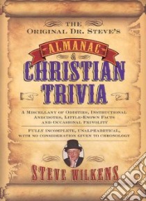 The Original Dr. Steve's Almanac of Christian Trivia libro in lingua di Wilkens Steve