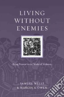 Living Without Enemies libro in lingua di Wells Samuel, Owen Marcia A.