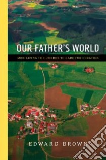 Our Father's World libro in lingua di Brown Edward R.