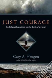 Just Courage libro in lingua di Haugen Gary A.
