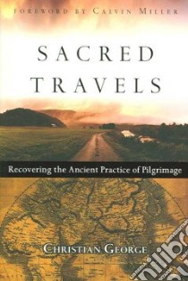 Sacred Travels libro in lingua di George Christian, Miller Calvin (FRW)