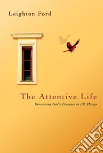 The Attentive Life libro in lingua di Ford Leighton