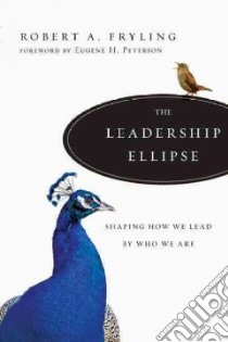 The Leadership Ellipse libro in lingua di Fryling Robert A., Peterson Eugene H. (FRW)