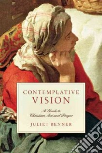 Contemplative Vision libro in lingua di Benner Juliet