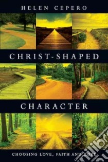 Christ-Shaped Character libro in lingua di Cepero Helen