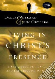 Living in Christ's Presence libro in lingua di Willard Dallas, Ortberg John