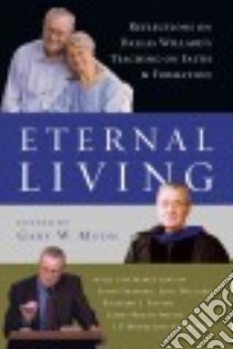Eternal Living libro in lingua di Moon Gary W. (EDT), Ortberg John (CON), Willard Jane (CON), Foster Richard J. (CON)