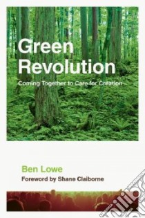 Green Revolution libro in lingua di Lowe Ben, Claiborne Shane (FRW), Sleeth J. Matthew M.D. (AFT)