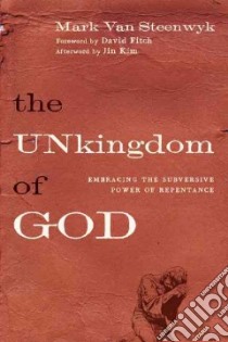 The Unkingdom of God libro in lingua di Van Steenwyk Mark, Fitch David (FRW), Kim Jin (AFT)