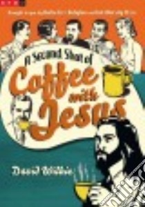 A Second Shot of Coffee With Jesus libro in lingua di Wilkie David