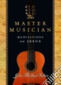 The Master Musician libro in lingua di Talbot John Michael