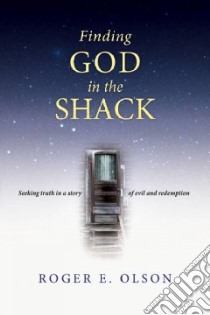 Finding God in the Shack libro in lingua di Olson Roger E.