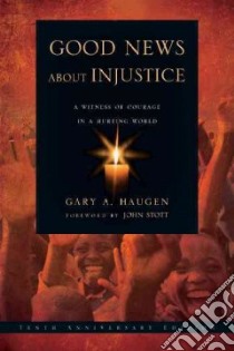 Good News About Injustice libro in lingua di Haugen Gary A.