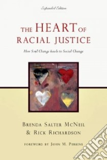 The Heart of Racial Justice libro in lingua di Salter Mcneil Brenda, Richardson Rick, Perkins John M. (FRW)