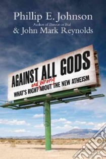 Against All Gods libro in lingua di Johnson Phillip E., Reynolds John Mark