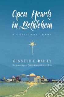 Open Hearts in Bethlehem libro in lingua di Bailey Kenneth E.