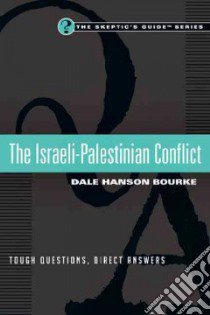 The Israeli-Palestinian Conflict libro in lingua di Bourke Dale Hanson