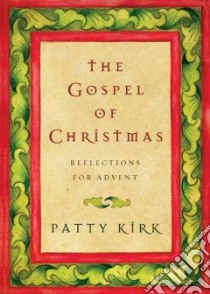 The Gospel of Christmas libro in lingua di Kirk Patty