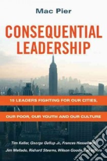 Consequential Leadership libro in lingua di Pier Mac, Buford Bob (FRW), Palau Kevin (AFT)
