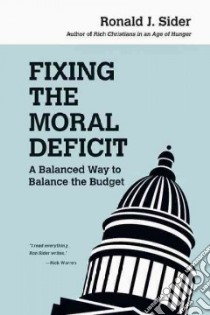 Fixing the Moral Deficit libro in lingua di Sider Ronald J.