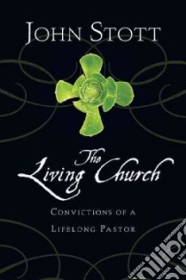 The Living Church libro in lingua di Stott John