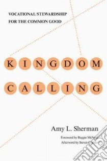 Kingdom Calling libro in lingua di Sherman Amy L., McNeal Reggie (FRW), Garber Steven (AFT)