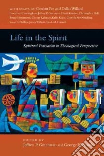 Life in the Spirit libro in lingua di Greenman Jeffrey P. (EDT), Kalantzis George (EDT)