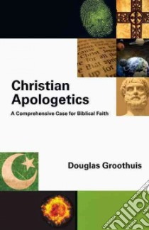 Christian Apologetics libro in lingua di Groothuis Douglas