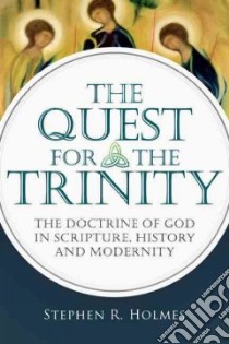 The Quest for the Trinity libro in lingua di Holmes Stephen R.
