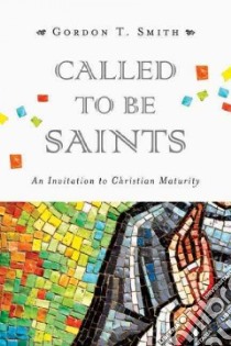 Called to Be Saints libro in lingua di Smith Gordon T.