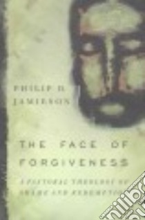 The Face of Forgiveness libro in lingua di Jamieson Philip D.