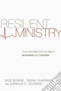 Resilient Ministry libro in lingua di Burns Bob, Chapman Tasha D., Guthrie Donald C.