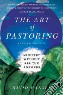 The Art of Pastoring libro in lingua di Hansen David
