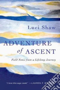 Adventure of Ascent libro in lingua di Shaw Luci