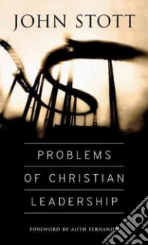 Problems of Christian Leadership libro in lingua di Stott John