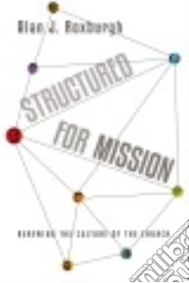 Structured for Mission libro in lingua di Roxburgh Alan J.