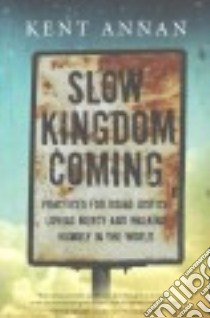 Slow Kingdom Coming libro in lingua di Annan Kent