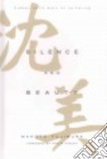 Silence and Beauty libro in lingua di Fujimura Makoto, Yancey Philip (FRW)