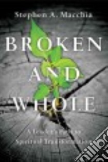 Broken and Whole libro in lingua di MacChia Stephen A.
