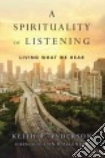 A Spirituality of Listening libro in lingua di Anderson Keith R., Allender Dan B. (FRW)