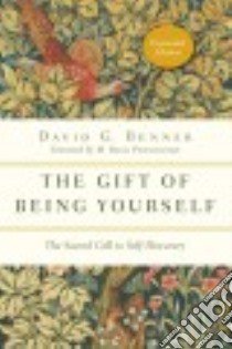 The Gift of Being Yourself libro in lingua di Benner David G., Pennington M. Basil (FRW)