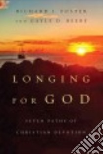 Longing for God libro in lingua di Foster Richard J., Beebe Gayle D.