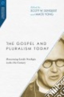 The Gospel and Pluralism Today libro in lingua di Sunquist Scott W. (EDT), Yong Amos (EDT)