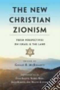 The New Christian Zionism libro in lingua di McDermott Gerald R. (EDT)